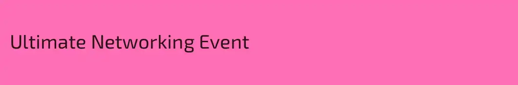 Ultimate Networking Event